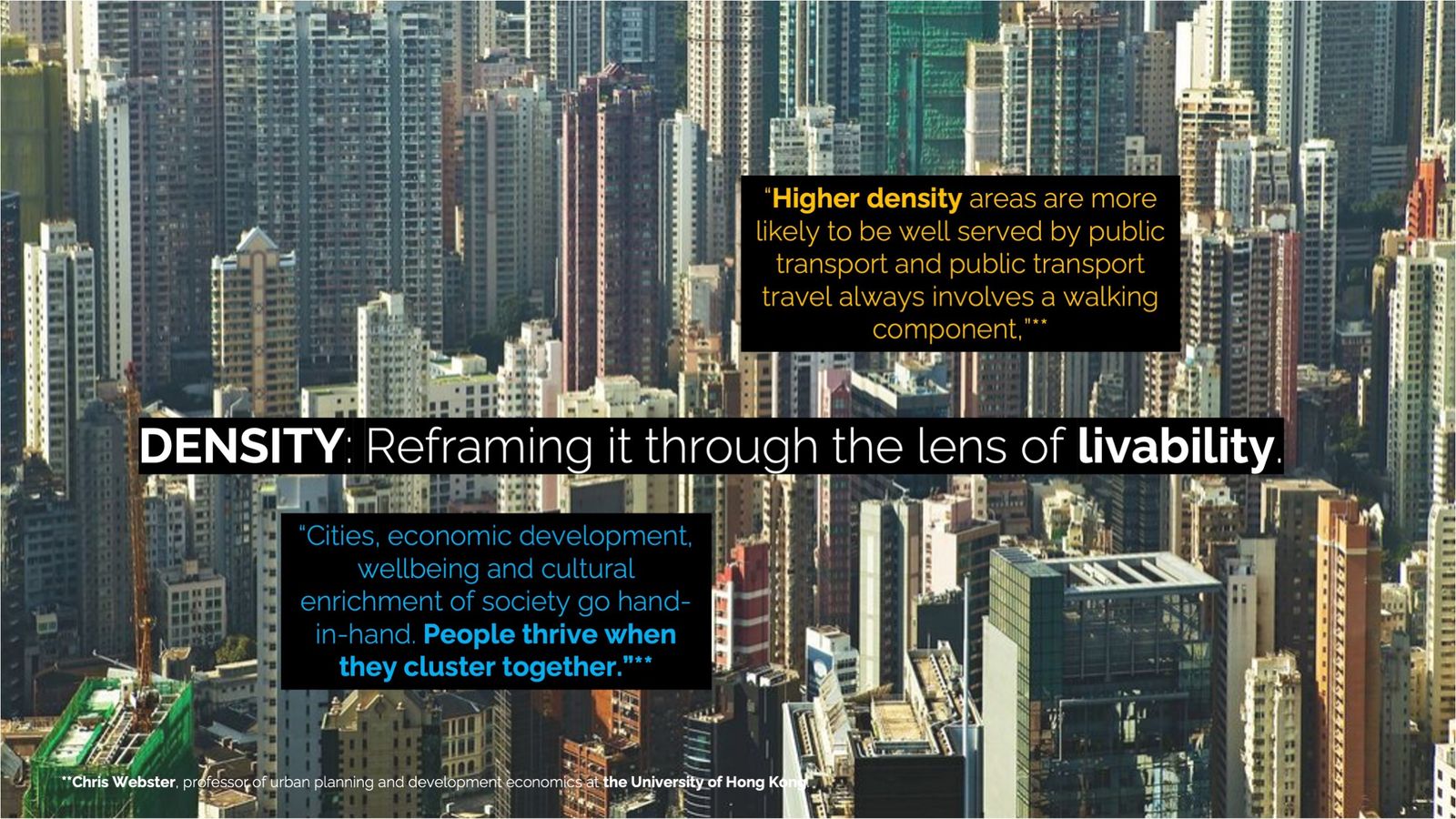 Dense Hong Kong towers overlaid with the line ‘Density: reframing it through the lens of livability’ and two quotes from Chris Webster, University of Hong Kong