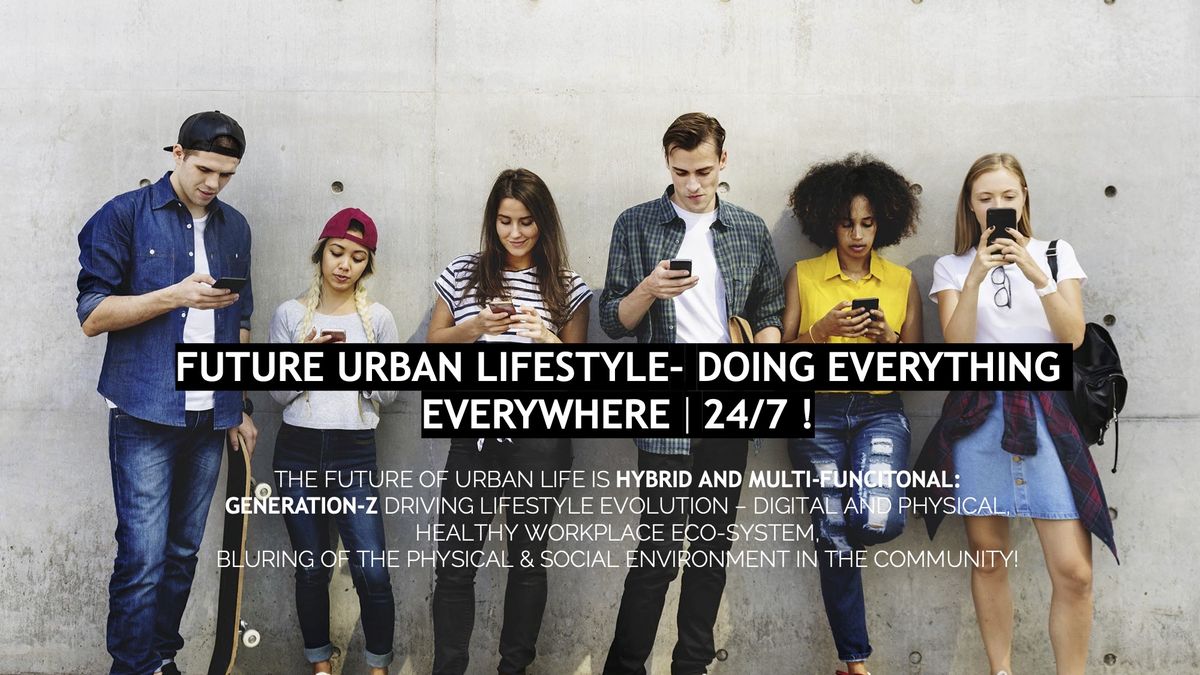 Young people leaning on a concrete wall on their phones, captioned ‘Future urban lifestyle — doing everything everywhere, 24/7’
